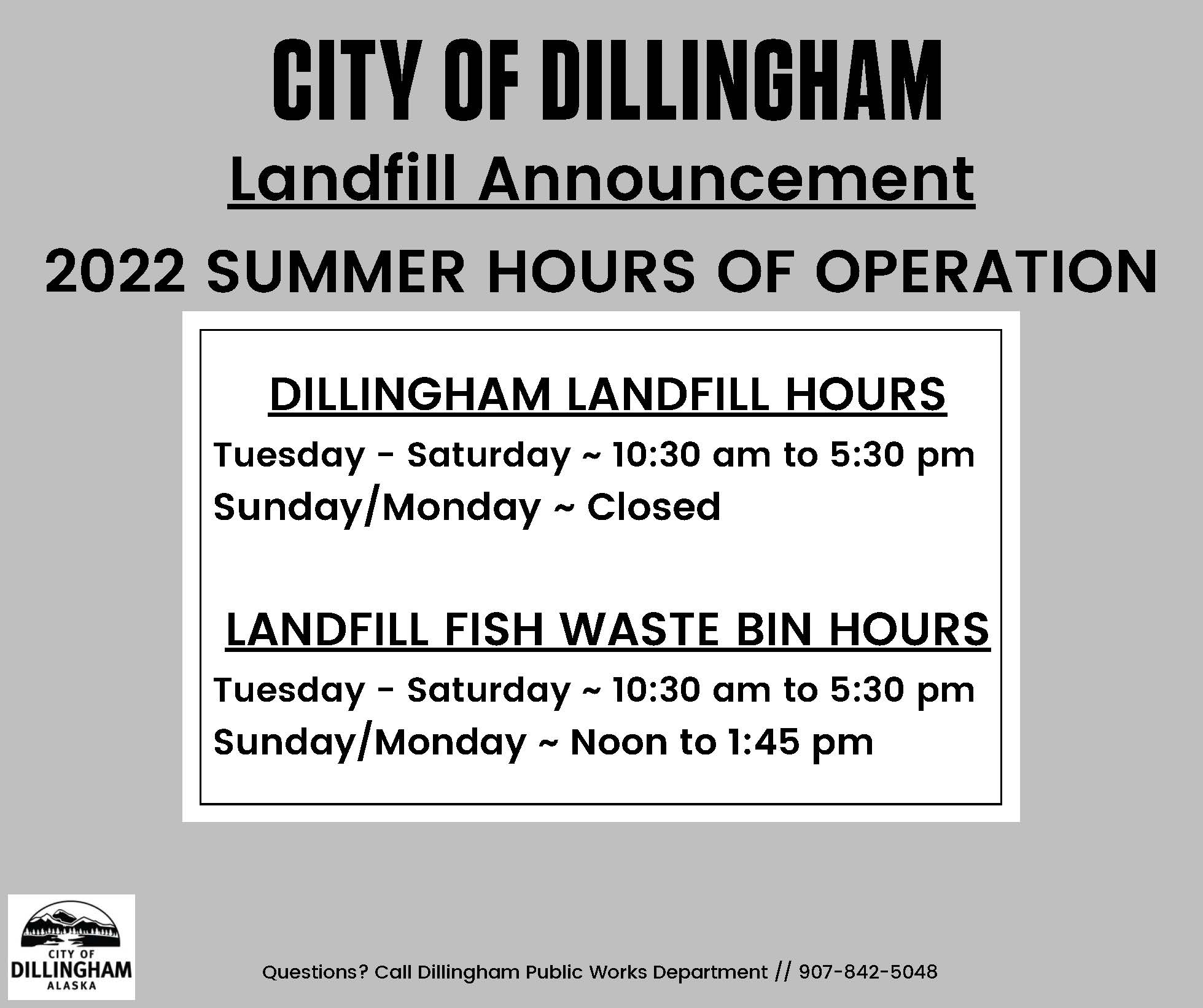 2022 Dillingham Landfill & Fish Waste Bin Hours Dillingham, AK