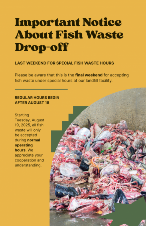 August 19th, Fish Waste Hours go back to normal operating hours