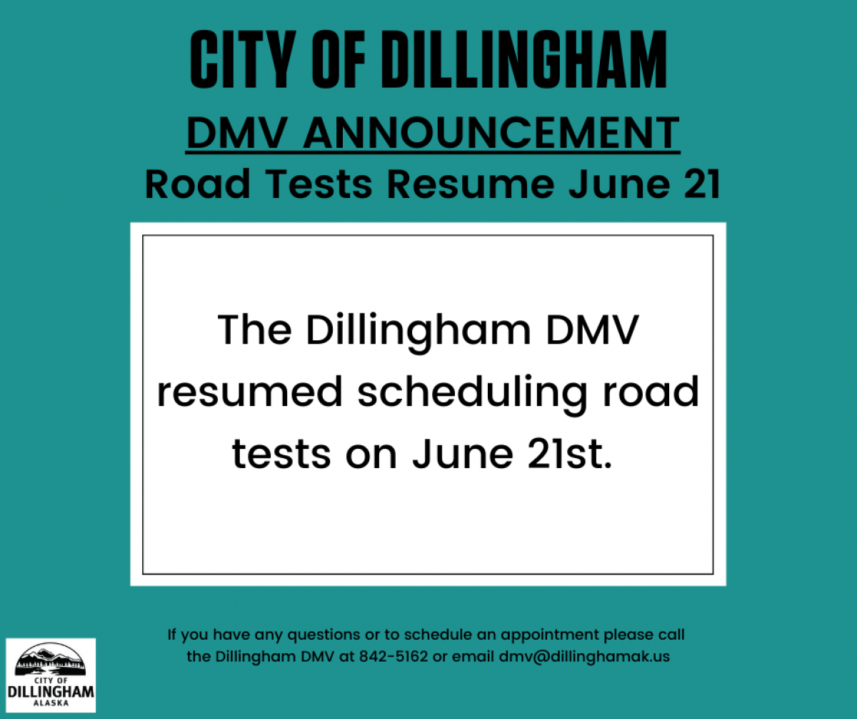 DMV Road Tests Resumed June 21 Dillingham, AK